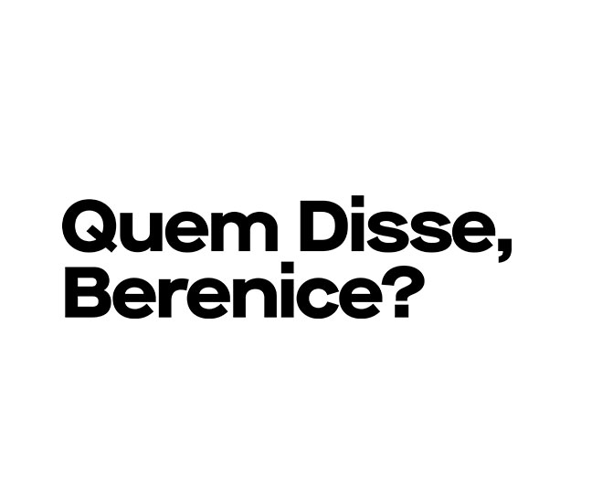 Quem Disse Berenice